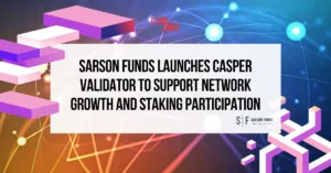 Sarson Funds Casper validator supporting CSPR staking on Casper Network